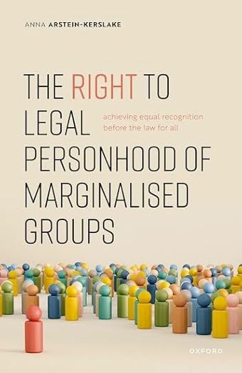 The Right to Legal Personhood of Marginalised Groups: Achieving Equal Recognition Before the Law for All